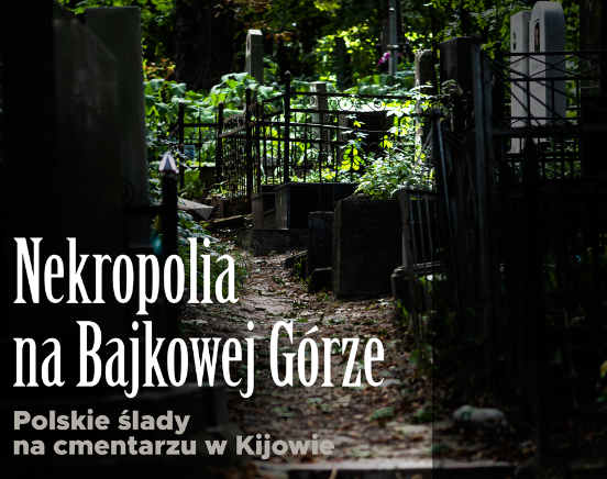 Fotografia przedstawiająca Nekropolia na Bajkowej Górze. Polskie ślady na cmentarzu Bajkowa w Kijowie