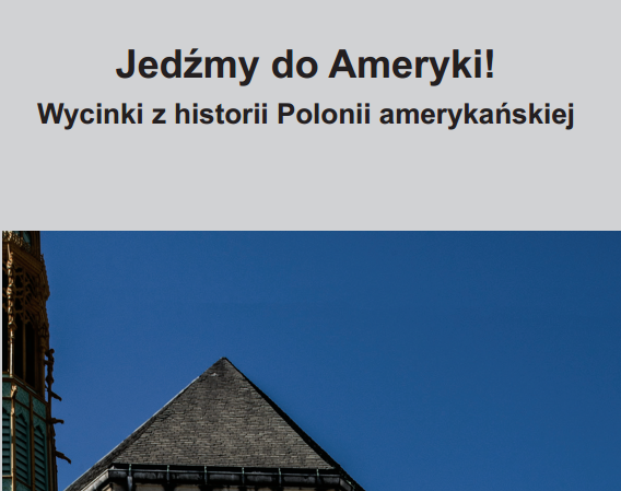 Jedźmy do Ameryki! Wycinki z historii Polonii amerykańskiej - folder