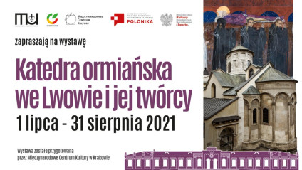 Plakat wystawy 'Katedra ormiańska we Lwowie i jej twórcy' z datami 1 lipca - 31 sierpnia 2021. Zawiera loga organizatorów i obraz katedry z malowidłami ściennymi.