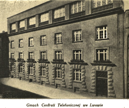 Gmach Centrali Telefonicznej we Lwowie, arch. Eugeniusz Czerwiński, l. 20. XX w.