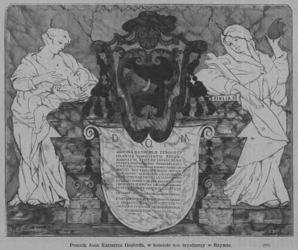 Pomnik Jana Kazimierza Denhoffa w kościele trynitarzy w Rzymie. Rycina przedstawia ozdobną tarczę z łacińską inskrypcją, otoczoną przez dwie alegoryczne postacie trzymające dziecko i krzyż.
