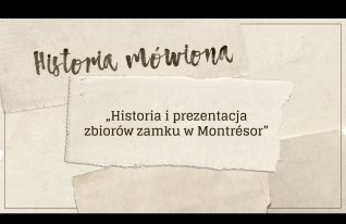 Tekst na teksturowanym tle: 'Historia mówiona' oraz 'Historia i prezentacja zbiorów zamku w Montrésor'.
