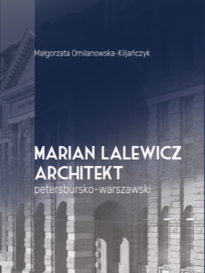 Fotografia przedstawiająca Małgorzata Omilanowska-Kiljańczyk, \'Marian Lalewicz. Architect of St. Petersburg and Warsaw\". - publication of the Polonica Institute