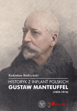 Fotografia przedstawiająca Radosław Budzyński, \'Historian from Polish Inflants. Gustaw Manteuffel (1832-1916)\". - publication by the Polonica Institute