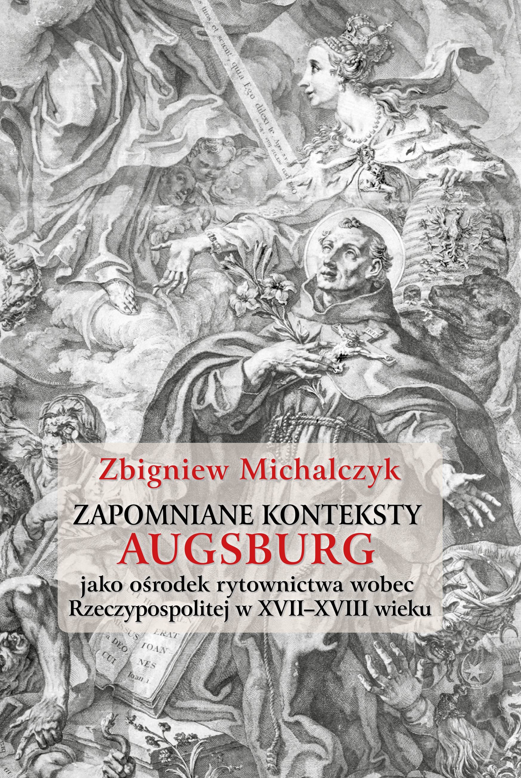 Photo showing Zbigniew Michalczyk, \'Forgotten contexts. Augsburg as a centre of ritual towards the Polish-Lithuanian Commonwealth in the seventeenth and eighteenth centuries\". - publication of the Polonica Institute