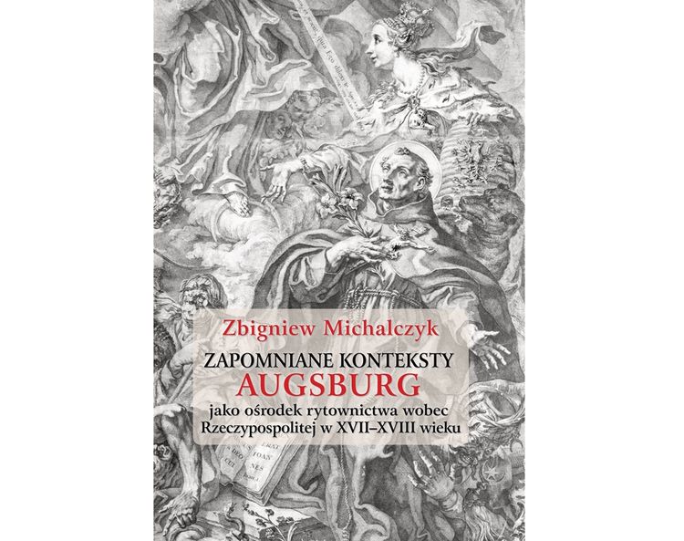 Fotografia przedstawiająca Zbigniew Michalczyk, „Zapomniane konteksty. Augsburg jako ośrodek rytownictwa wobec Rzeczypospolitej w XVII–XVIII wieku” - publikacja Instytutu Polonika