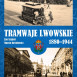 Fotografia przedstawiająca \"Lviv trams 1880-1944\" - publication of the Polonica Institute