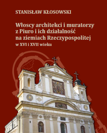 Fotografia przedstawiająca Stanisław Kłosowski, \"Italian architects and masons from Piuro and their activities in the lands of the Republic of Poland in the 16th and 17th centuries\" - publication of the Polonica Institute