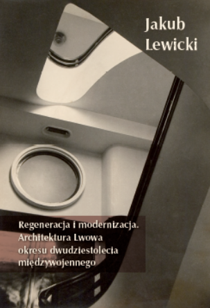 Fotografia przedstawiająca Jakub Lewicki, \"Regeneration and Modernisation. The Architecture of Lviv in the Interwar Period\" - publication of the Polonica Institute