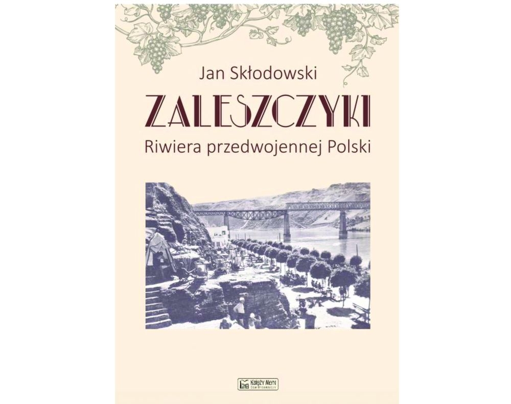 Fotografia przedstawiająca Jan Skłodowski, „Zaleszczyki. Riwiera przedwojennej Polski” - publikacja Instytutu Polonika