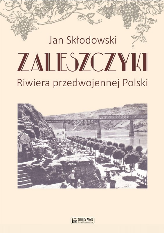 Photo montrant Jan Skłodowski, \"Zaleszczyki. Riviera of pre-war Poland\" - publication of the Polonica Institute