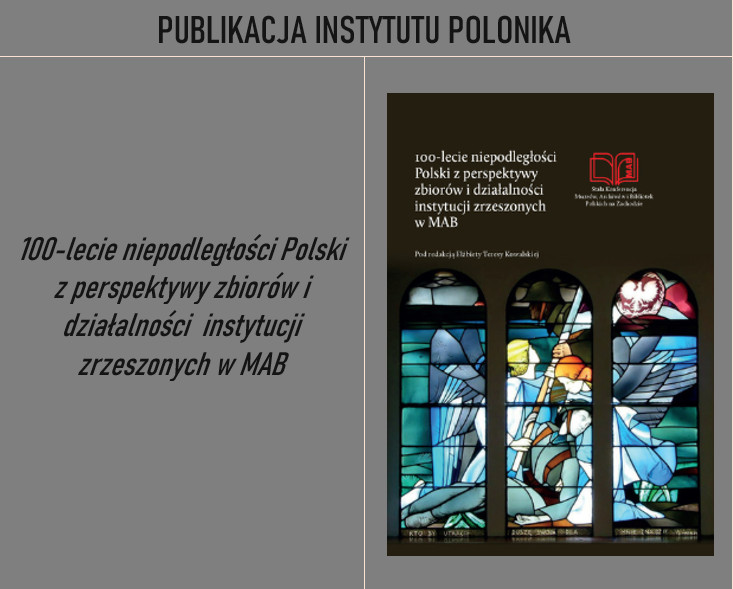 Fotografia przedstawiająca \"The 100th anniversary of Poland\'s independence from the perspective of the collections and activities of MAB member institutions\" - publication of the Polonica Institute