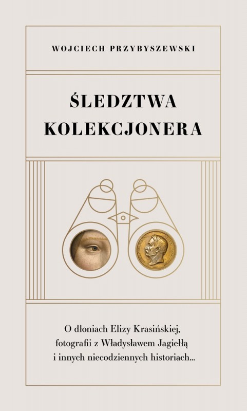 Fotografia przedstawiająca Wojciech Przybyszewski, \"Investigations of a Collector\" - a publication of the Polonica Institute