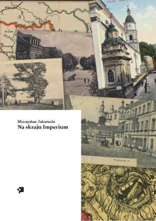 Fotografia przedstawiająca Mieczysław Jałowiecki, \"On the Edge of the Empire\" - a publication of the Polonica Institute