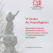 Fotografia przedstawiająca \"On the Road to Independence. Materials from the 40th Permanent Conference of Polish Museums, Archives and Libraries in the West - publication of the Polonica Institute