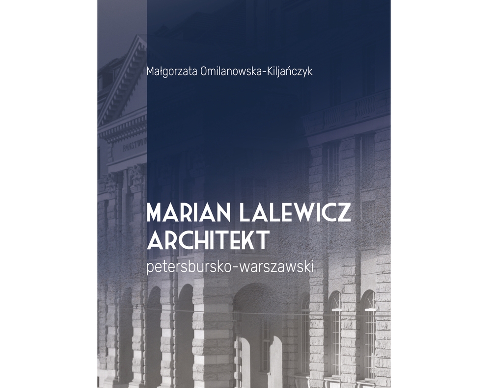 Fotografia przedstawiająca Małgorzata Omilanowska-Kiljańczyk, „Marian Lalewicz. Architekt petersbursko-warszawski” - publikacja Instytutu Polonika