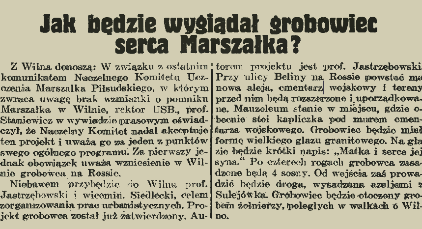 A newspaper article entitled 'What will the Marshal's heart tomb look like?' discusses plans for Piłsudski's heart tomb in Vilnius, mentioning Prof. Jastrzębowski and Vice. Siedlecki.