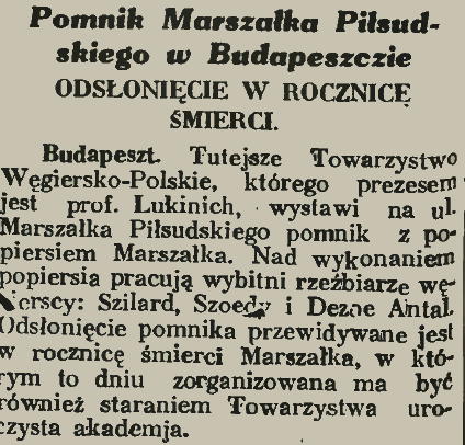 Fragment gazety o odsłonięciu pomnika Marszałka Piłsudskiego w Budapeszcie, wspominający Towarzystwo Węgiersko-Polskie i rzeźbiarzy Szilarda, Szoedy'ego i Dezso Antala.