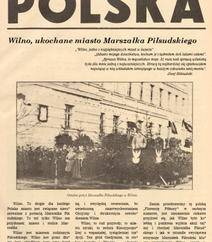 Okładka czasopisma 'Polska' z 26 czerwca 1938 roku, poświęcona Wilnu, opisywanemu jako ukochane miasto Marszałka Piłsudskiego. Zawiera zdjęcie z ostatniej wizyty Piłsudskiego w Wilnie i jego cytaty o mieście.