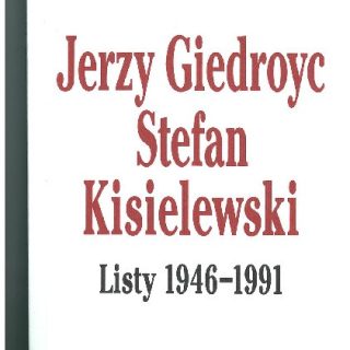 Okładka książki 'Jerzy Giedroyc, Stefan Kisielewski, Listy 1946-1991' z serii 'Archiwum Kultury'.