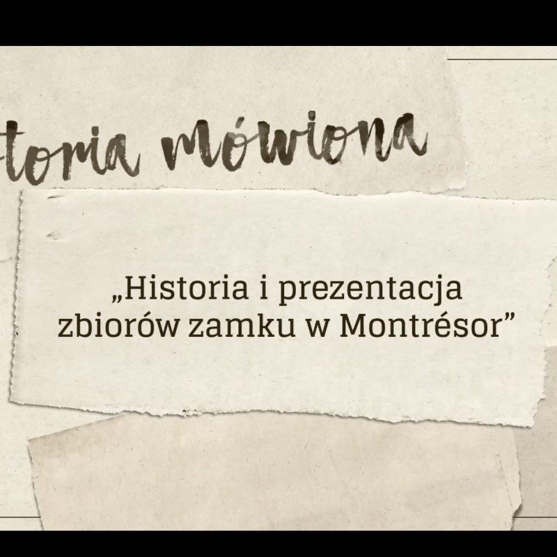 Text on a textured background reads: 'Historia mówiona' and 'Historia i prezentacja zbiorów zamku w Montrésor'.