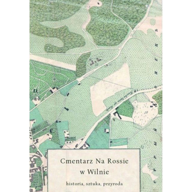 Cover of the book 'Cmentarz Na Rossie w Wilnie – historia, sztuka, przyroda' featuring a detailed map of the Rossa Cemetery area in Vilnius.