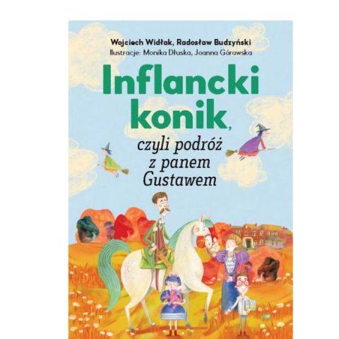 Cover of the book 'Inflancki konik, czyli podróż z panem Gustawem' featuring a colorful illustration of a man riding a white horse, surrounded by whimsical characters and a vibrant landscape.