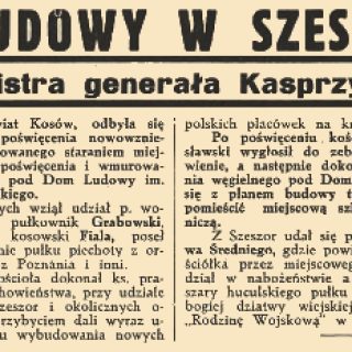Artykuł prasowy zatytułowany 'Dom Ludowy w Szeszorach im. ministra generała Kasprzyckiego' opisujący poświęcenie nowego kościoła i wmurowanie kamienia węgielnego pod dom ludowy w Szeszorach, 1937.